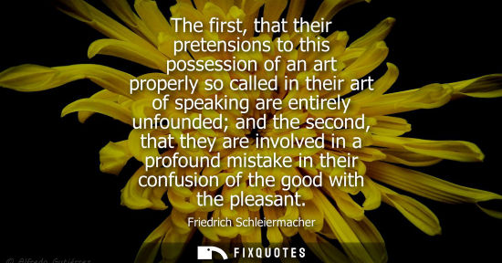 Small: The first, that their pretensions to this possession of an art properly so called in their art of speak