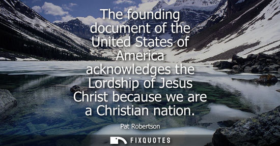 Small: The founding document of the United States of America acknowledges the Lordship of Jesus Christ because we are