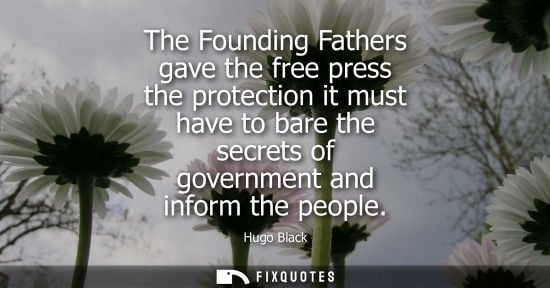 Small: The Founding Fathers gave the free press the protection it must have to bare the secrets of government 