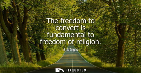 Small: The freedom to convert is fundamental to freedom of religion