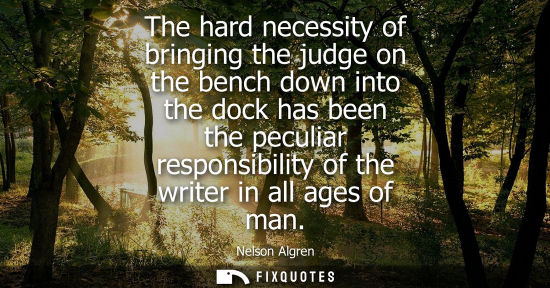 Small: The hard necessity of bringing the judge on the bench down into the dock has been the peculiar responsi