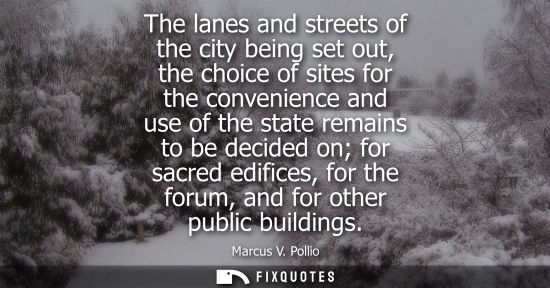 Small: The lanes and streets of the city being set out, the choice of sites for the convenience and use of the state 