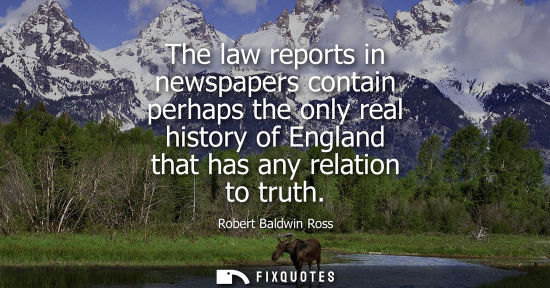 Small: The law reports in newspapers contain perhaps the only real history of England that has any relation to