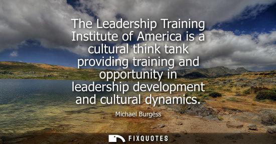 Small: The Leadership Training Institute of America is a cultural think tank providing training and opportunit