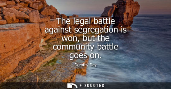 Small: The legal battle against segregation is won, but the community battle goes on