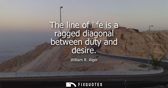 Small: The line of life is a ragged diagonal between duty and desire