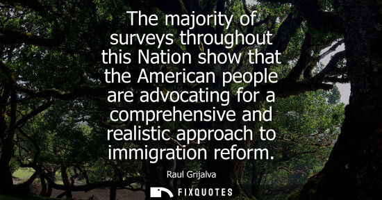 Small: The majority of surveys throughout this Nation show that the American people are advocating for a compr