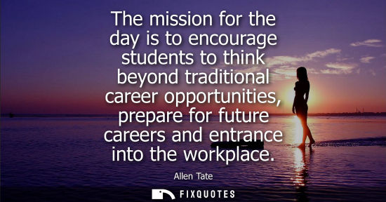 Small: The mission for the day is to encourage students to think beyond traditional career opportunities, prep