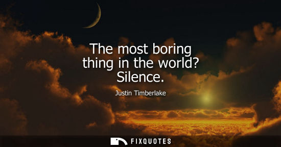 Small: The most boring thing in the world? Silence