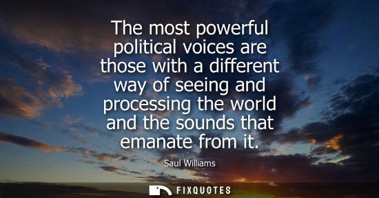 Small: The most powerful political voices are those with a different way of seeing and processing the world an