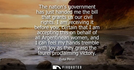 Small: The nations government has just handed me the bill that grants us our civil rights. I am receiving it before y
