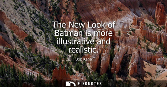 Small: The New Look of Batman is more illustrative and realistic