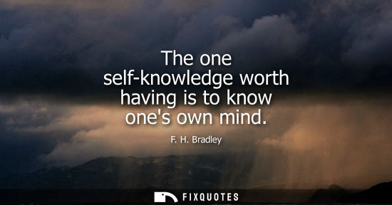 Small: The one self-knowledge worth having is to know ones own mind