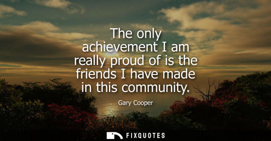 Small: The only achievement I am really proud of is the friends I have made in this community