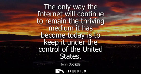Small: The only way the Internet will continue to remain the thriving medium it has become today is to keep it