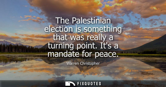 Small: The Palestinian election is something that was really a turning point. Its a mandate for peace