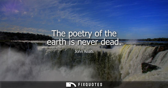 Small: The poetry of the earth is never dead