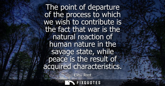 Small: The point of departure of the process to which we wish to contribute is the fact that war is the natura