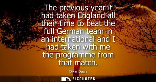 Small: The previous year it had taken England all their time to beat the full German team in an international 
