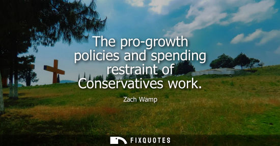 Small: The pro-growth policies and spending restraint of Conservatives work