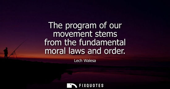 Small: The program of our movement stems from the fundamental moral laws and order