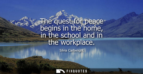 Small: The quest for peace begins in the home, in the school and in the workplace