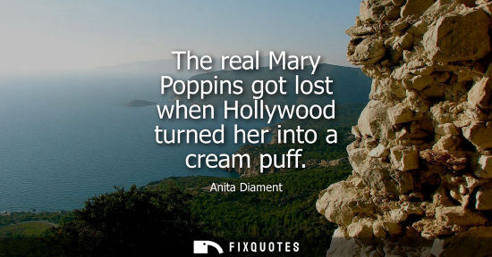 Small: The real Mary Poppins got lost when Hollywood turned her into a cream puff