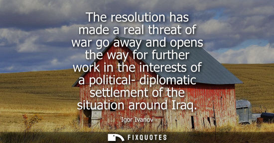 Small: The resolution has made a real threat of war go away and opens the way for further work in the interest