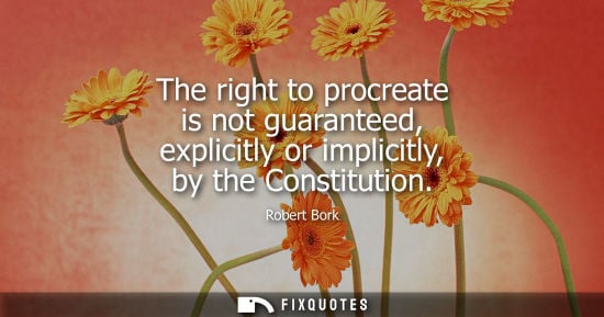 Small: The right to procreate is not guaranteed, explicitly or implicitly, by the Constitution