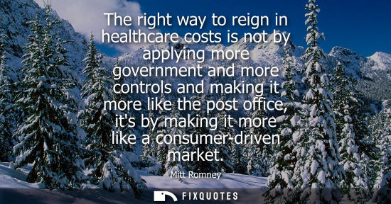 Small: The right way to reign in healthcare costs is not by applying more government and more controls and mak