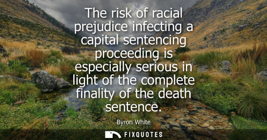 Small: The risk of racial prejudice infecting a capital sentencing proceeding is especially serious in light o