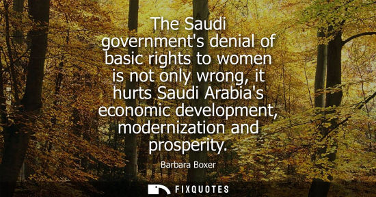 Small: The Saudi governments denial of basic rights to women is not only wrong, it hurts Saudi Arabias economi