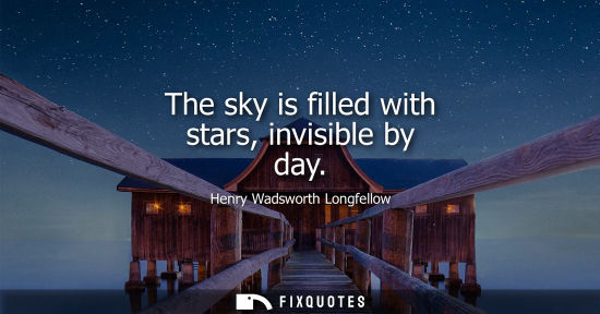 Small: The sky is filled with stars, invisible by day