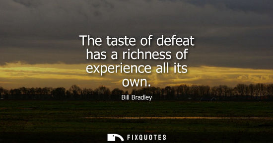 Small: The taste of defeat has a richness of experience all its own