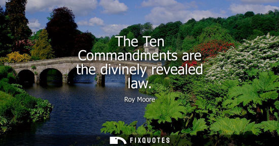 Small: The Ten Commandments are the divinely revealed law