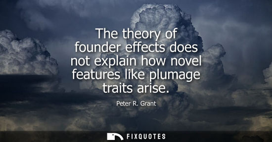 Small: The theory of founder effects does not explain how novel features like plumage traits arise