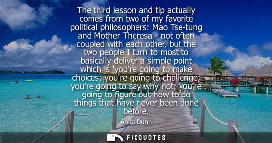 Small: The third lesson and tip actually comes from two of my favorite political philosophers: Mao Tse-tung an