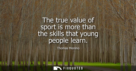 Small: The true value of sport is more than the skills that young people learn