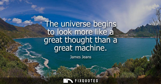 Small: The universe begins to look more like a great thought than a great machine