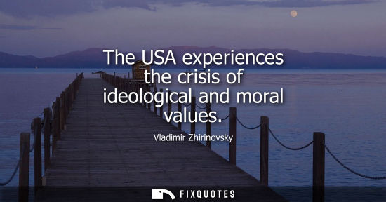 Small: The USA experiences the crisis of ideological and moral values