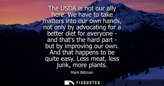 Small: The USDA is not our ally here. We have to take matters into our own hands, not only by advocating for a