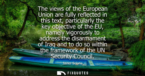Small: The views of the European Union are fully reflected in this text, particularly the key objective of the