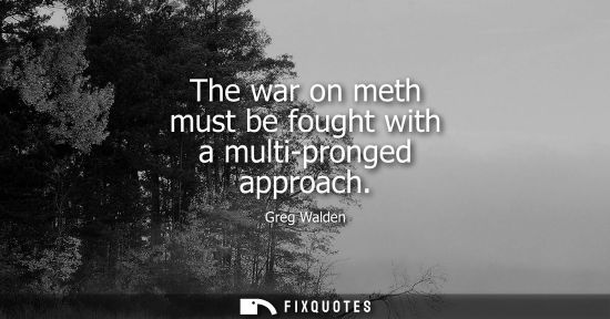 Small: The war on meth must be fought with a multi-pronged approach