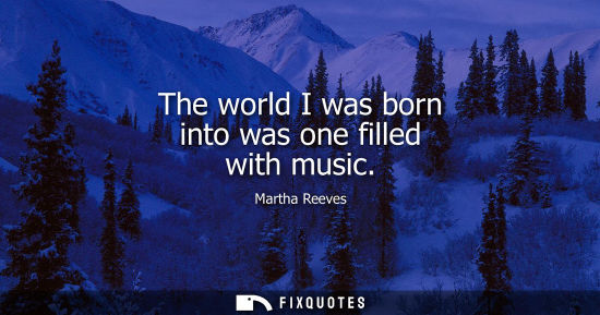 Small: The world I was born into was one filled with music