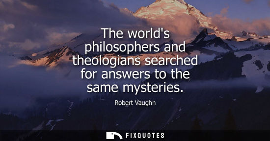Small: The worlds philosophers and theologians searched for answers to the same mysteries