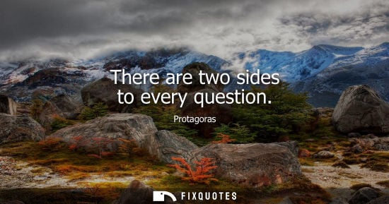 Small: There are two sides to every question