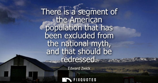 Small: There is a segment of the American population that has been excluded from the national myth, and that s