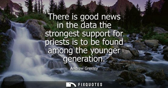 Small: There is good news in the data the strongest support for priests is to be found among the younger gener