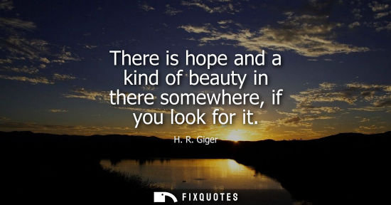 Small: There is hope and a kind of beauty in there somewhere, if you look for it