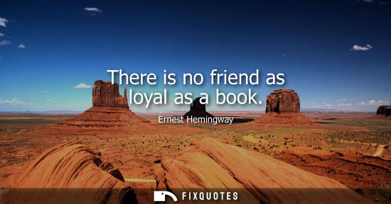 Small: There is no friend as loyal as a book